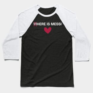 Where is messi Baseball T-Shirt